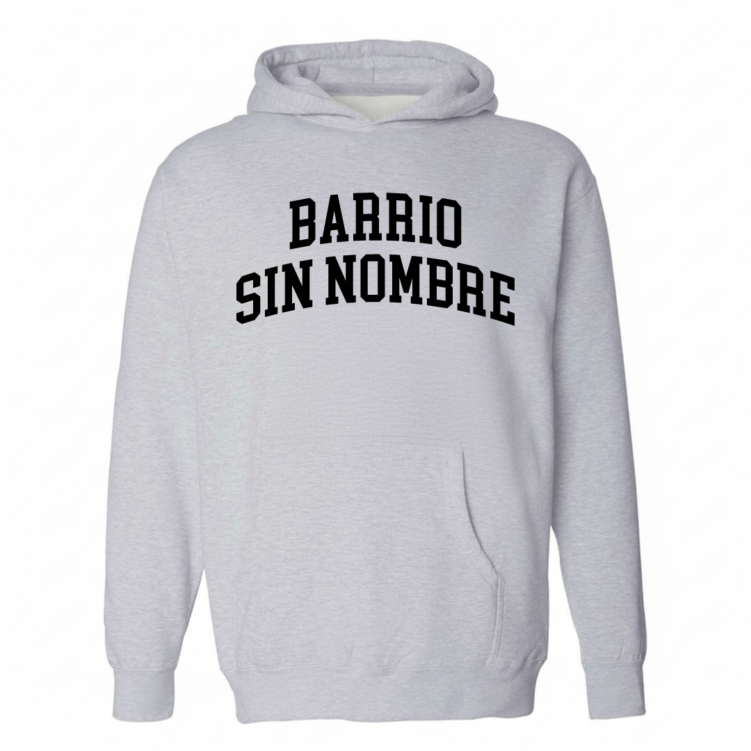Heather-gray hoodie with the Barrio Sin Nombre varsity arched lettering design on the chest.